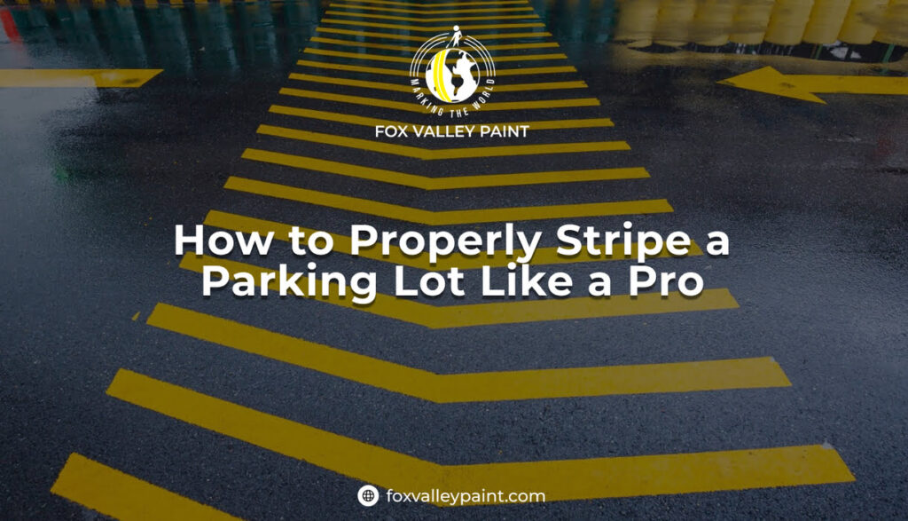 How to Properly Stripe a Parking Lot Like a Pro