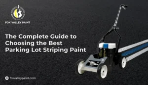 The Complete Guide to Choosing the Best Parking Lot Striping Paint